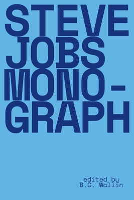 Steve Jobs Monograph by Wallin, B. C.