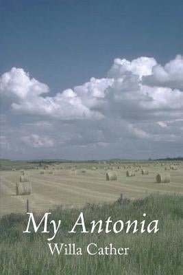 My Antonia by Cather, Willa