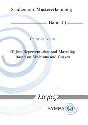 Object Representation and Matching Based on Skeletons and Curves by Feinen, Christian