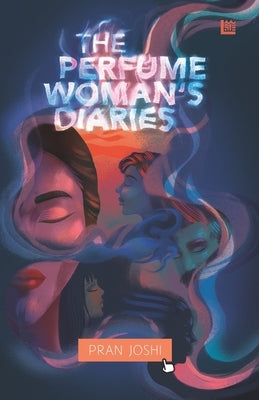 The Perfume Woman's Diaries by Joshi, Pran