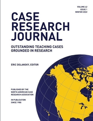 Case Research Journal: 42(1): Outstanding Teaching Cases Grounded in Research by Dolansky, Eric