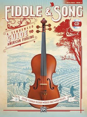 Fiddle & Song, Bk 1: A Sequenced Guide to American Fiddling (Cello/Bass), Book & CD by Wiegman, Crystal Plohman
