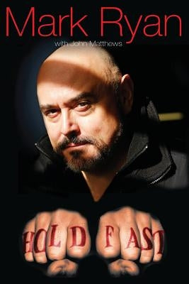 Hold Fast: A Hollywood Pirate's Tale by Ryan, Mark