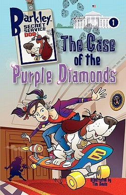 The Case of the Purple Diamonds (Barkley, Secret Service Dog 1) by Gilbert, H. K.