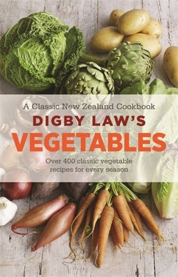 Digby Law's Vegetables Cookbook by Law, Digby