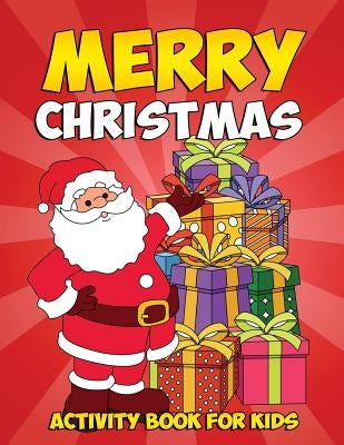 Merry Christmas Coloring Book and Activity Book for Kids: Holiday Coloring Book with Festive Word Searches, Winter Mazes and Christmas Color by Number by Clemens, Annie