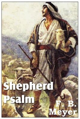 Shepherd Psalm by Meyer, F. B.