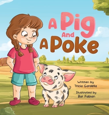 A Pig and A Poke by Gardella, Tricia