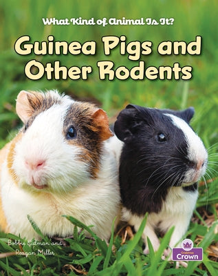 Guinea Pigs and Other Rodents by Kalman, Bobbie
