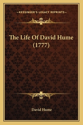 The Life Of David Hume (1777) by Hume, David