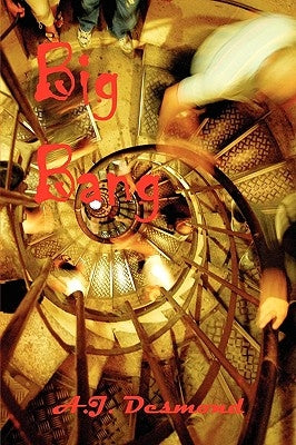 Big Bang by Desmond, A. J.