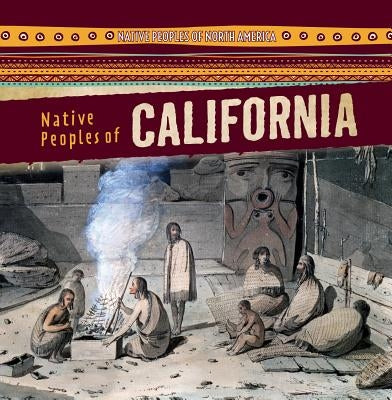 Native Peoples of California by Linde, Barbara M.