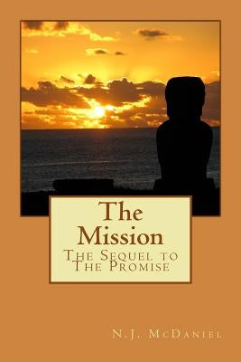 The Mission: The Sequel to The Promise by McDaniel, N. J.
