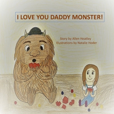 I Love You Daddy Monster! by Hodor, Natalie