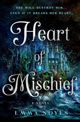 Heart of Mischief: Soul of Shadow: Book Two by Noyes, Emma