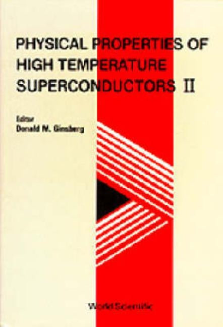 Physical Properties of High Temperature Superconductors II by Ginsberg, Donald M.