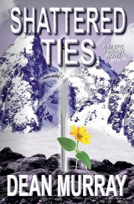Shattered Ties by Murray, Dean