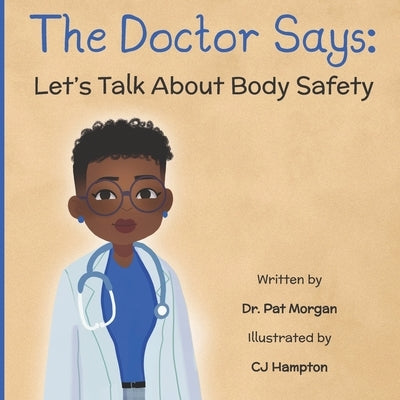 The Doctor Says: Let's Talk About Body Safety by Hampton, Cj