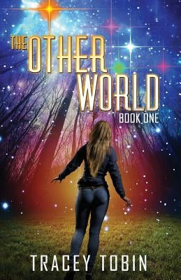 The Other World: Book One by Tobin, Tracey Lynn