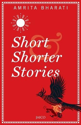 Short & Shorter Stories by Bharati, Amrita