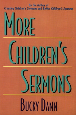 More Children's Sermons by Dann, Bucky