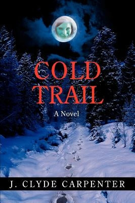 Cold Trail by Carpenter, J. Clyde