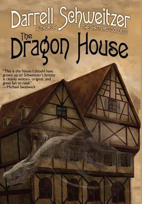 The Dragon House by Schweitzer, Darrell