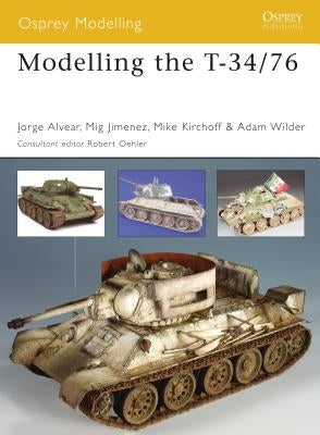 Modelling the T-34/76 by Alvear, Jorge