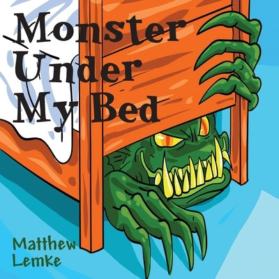 Monster Under My Bed by Lemke, Matthew