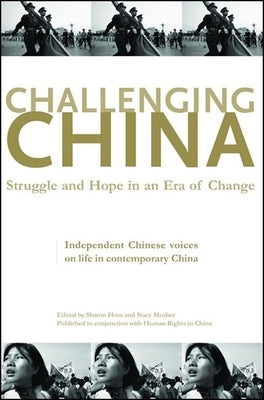 Challenging China: Struggle and Hope in an Era of Change by Hom, Sharon