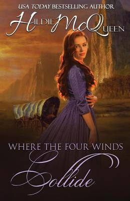 Where The Four Winds Collide by McQueen, Hildie