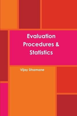 Evaluation Procedures & Statistics by Dhamane, Vijay
