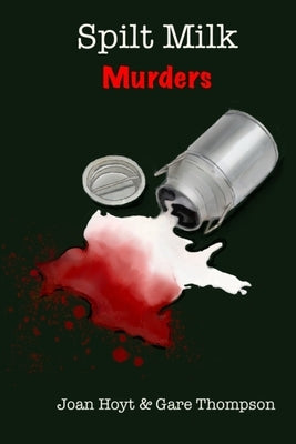 Spilt Milk Murders by Hoyt, Joan