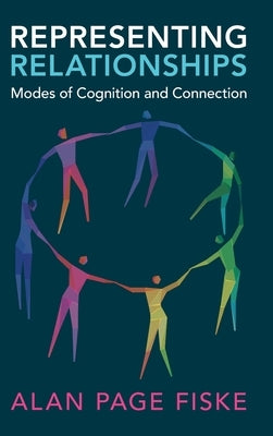 Representing Relationships: Modes of Cognition and Connection by Fiske, Alan Page