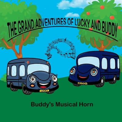 Grand adventures of Lucky and Buddy: Buddy's Musical Horn by Goodsir, June