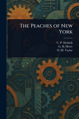 The Peaches of New York by Hedrick, U. P.