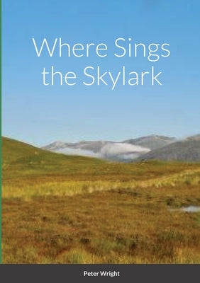 Where Sings the Skylark by Wright, Peter