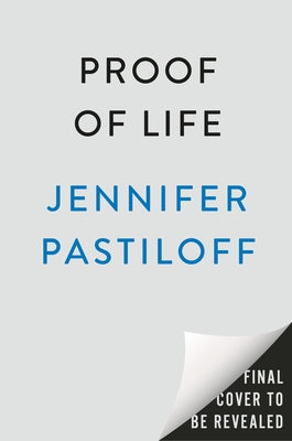 Proof of Life: Let Go, Let Love, and Stop Looking for Permission to Live Your Life by Pastiloff, Jennifer