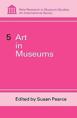 Art in Museums by Pearce, Susan