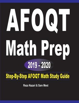 AFOQT Math Prep 2019 - 2020: Step-By-Step AFOQT Math Study Guide by Nazari, Reza