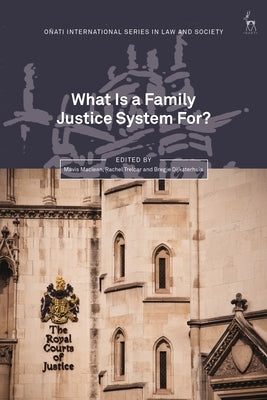 What Is a Family Justice System For? by MacLean, Mavis