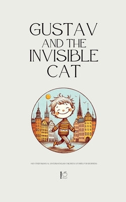 Gustav and the Invisible Cat And Other Bilingual Swedish-English Children's Stories for Beginners by Bilingual, Pomme