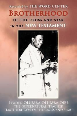 Brotherhood of the Cross and Star in the New Testament by The Word Center