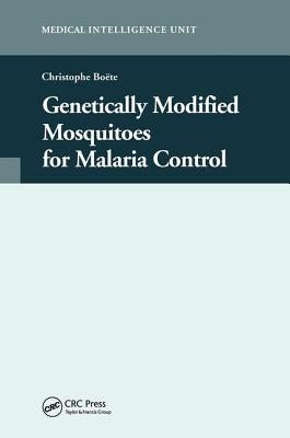 Genetically Modified Mosquitoes for Malaria Control by Boete, Christophe
