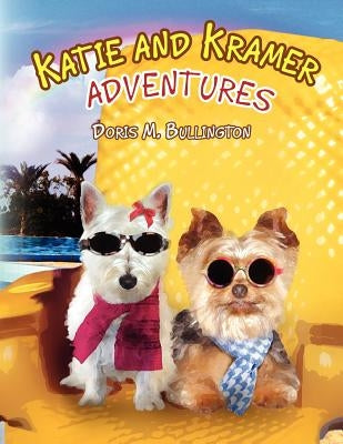 Katie and Kramer Adventures by Bullington, Doris M.