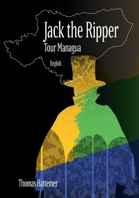 Jack the Ripper - Tour Managua: Code in Carl Feigenbaum, Photo 1892 by Hattemer, Thomas
