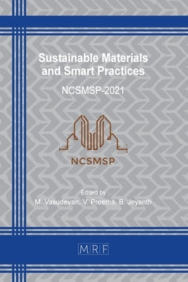 Sustainable Materials and Smart Practices: Ncsmsp-2021 by Vasudevan, M.