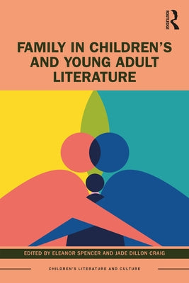 Family in Children's and Young Adult Literature by Spencer, Eleanor