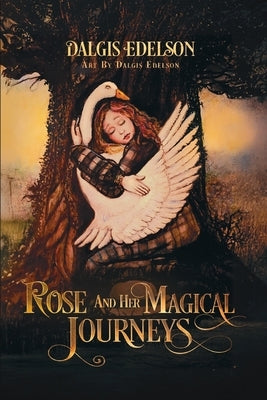 Rose and Her Magical Journeys by Edelson, Dalgis