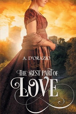 The Best Part of Love by D'Orazio, Amy